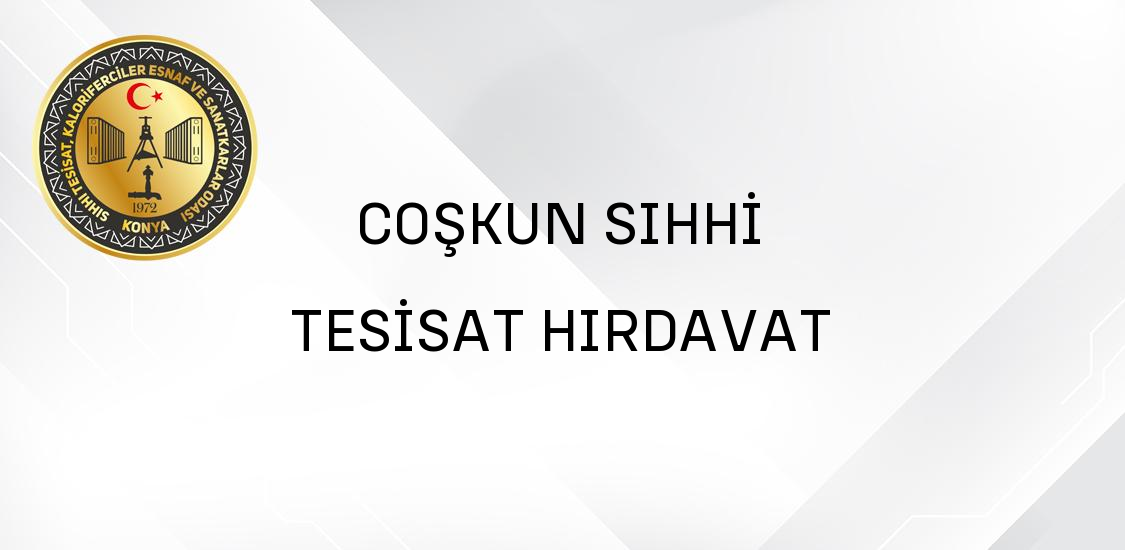 COŞKUN SIHHİ TESİSAT HIRDAVAT 